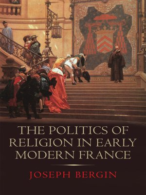 cover image of The Politics of Religion in Early Modern France